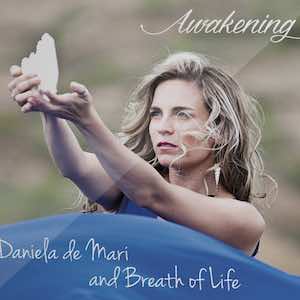 Daniela DeMari & Breath of life - Awakening.jpeg